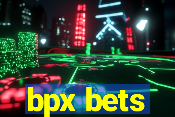 bpx bets